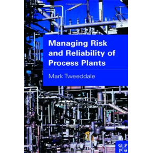 Managing Risk and Reliability of Process Plants